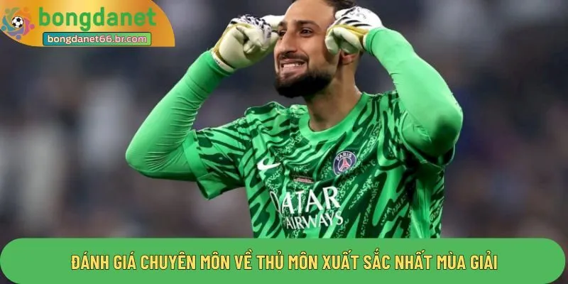 Đánh giá chuyên môn về thủ môn xuất sắc nhất mùa giải