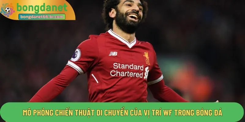 Kỹ thuật xử lý bóng tinh tế của vị trí wf trong bóng đá