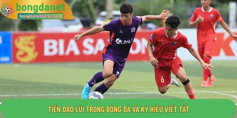 Tiền đạo lùi trong bóng đá và ký hiệu viết tắt